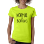 Marškinėliai Normal is boring Marškinėliai Normal is boring